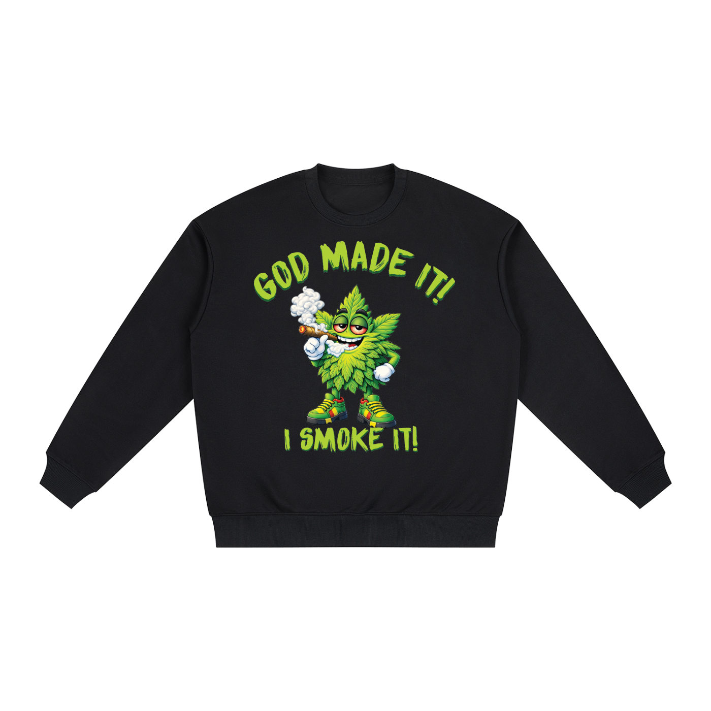 God Made It, I Smoke It – Mascot Oversized Drop Shoulder Crewneck Sweatshirt (Front Print)