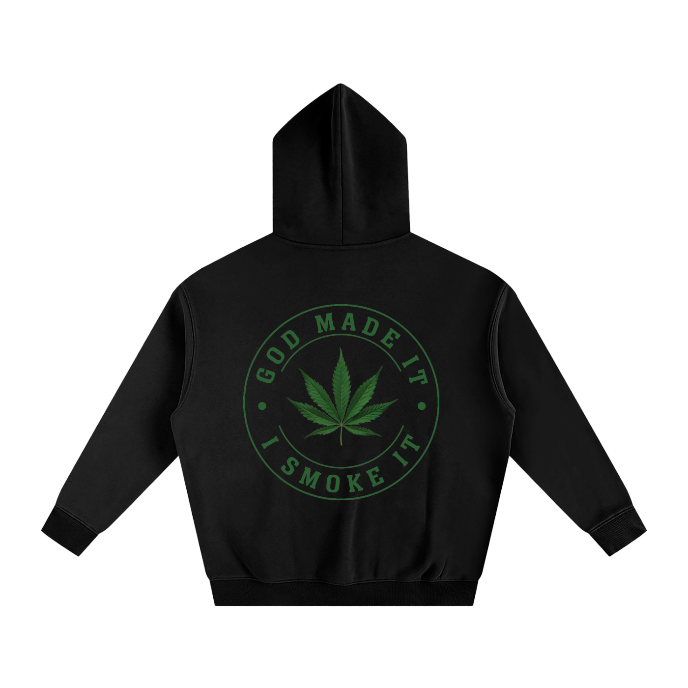 God Made It, I Smoke It – Oversized Fleeced Hoodie (Rear Print)