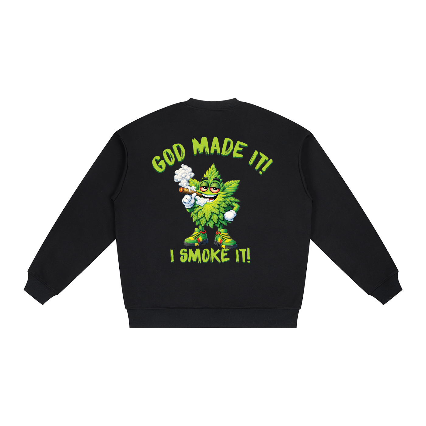 God Made It, I Smoke It – Mascot Oversized Drop Shoulder Crewneck Sweatshirt (Front Print)
