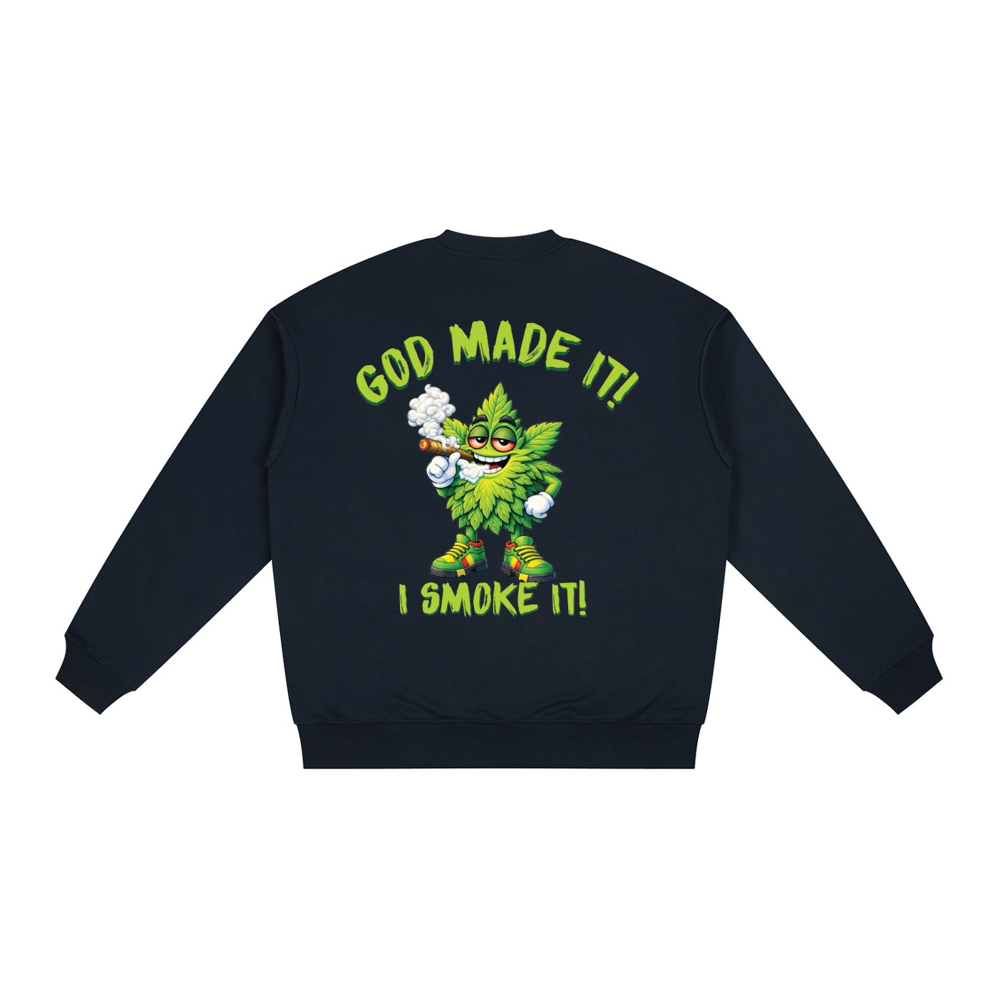 God Made It, I Smoke It – Mascot Oversized Drop Shoulder Crewneck Sweatshirt (Rear Print)