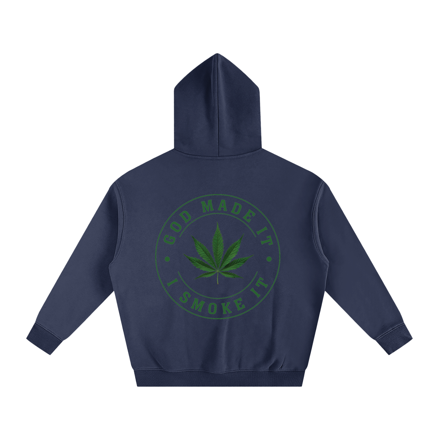 God Made It, I Smoke It – Oversized Fleeced Hoodie (Rear Print)